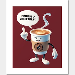 A coffee cup character with a speech bubble saying Espresso Yourself! Posters and Art